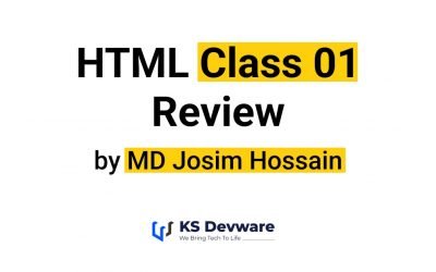 HTML Class 01 Review ~ BY Josim Hossain